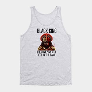 Black King The Most Powerful Piece in the Game Tank Top